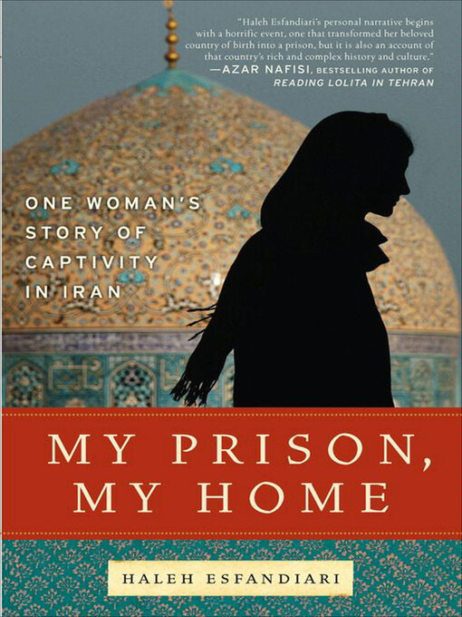 Title details for My Prison, My Home by Haleh Esfandiari - Available